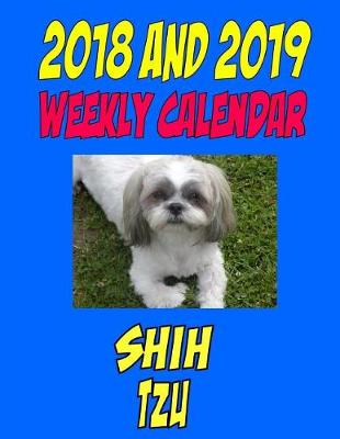 Book cover for 2018 and 2019 Weekly Calendar Shih Tzu