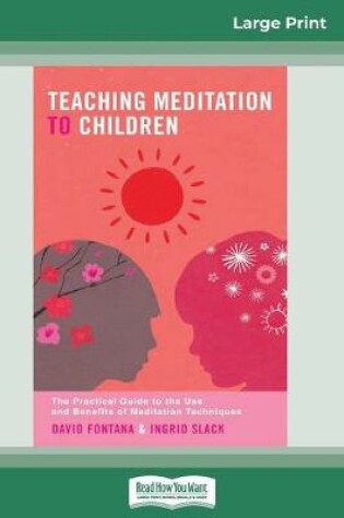 Cover of Teaching Meditation to Children (16pt Large Print Edition)