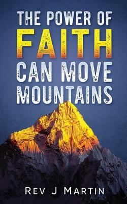 Book cover for The Power Of Faith Can Move Mountains