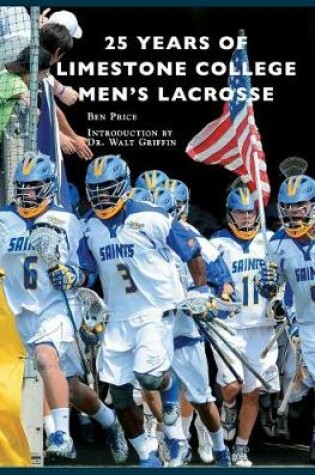 Cover of 25 Years of Limestone College Men's Lacrosse