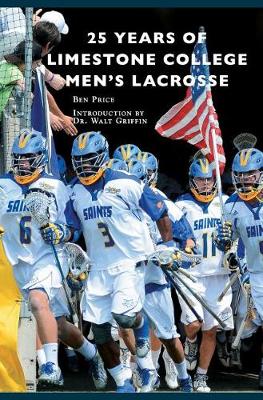 Book cover for 25 Years of Limestone College Men's Lacrosse