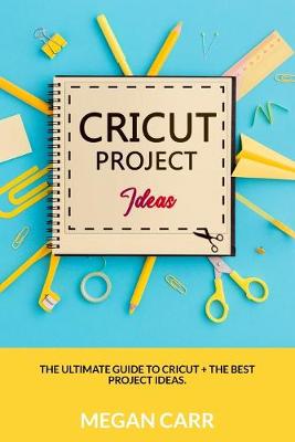 Book cover for Cricut Project Ideas