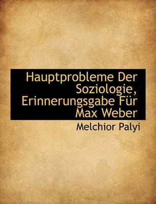 Book cover for Hauptprobleme Der Soziologie, Erinnerungsgabe Fur Max Weber