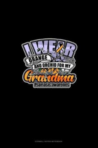 Cover of I Wear Orange And Orchid For My Grandma Psoriasis Awareness