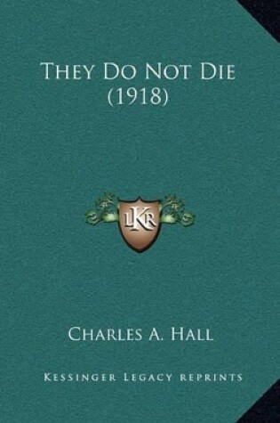 Cover of They Do Not Die (1918)