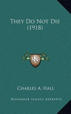 Book cover for They Do Not Die (1918)