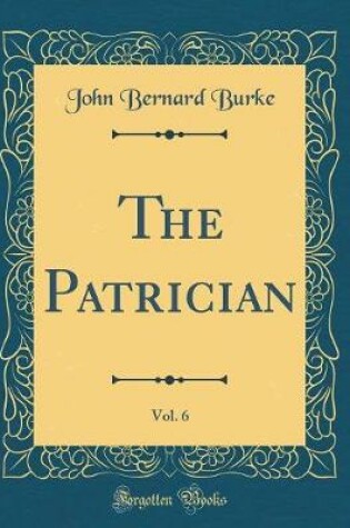 Cover of The Patrician, Vol. 6 (Classic Reprint)