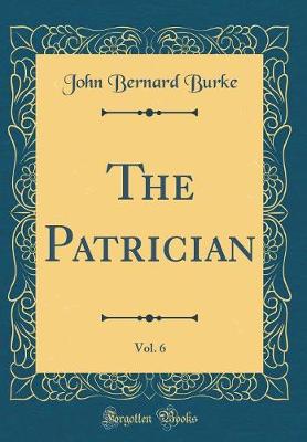 Book cover for The Patrician, Vol. 6 (Classic Reprint)