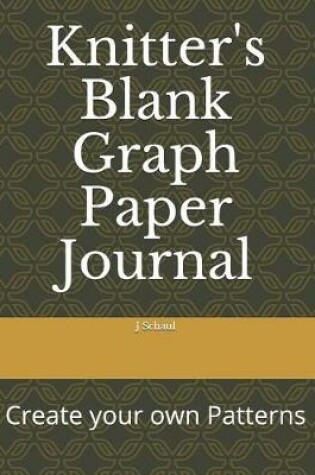 Cover of Knitter's Blank Graph Paper Journal