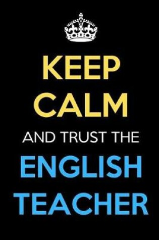 Cover of Keep Calm And Trust The English Teacher