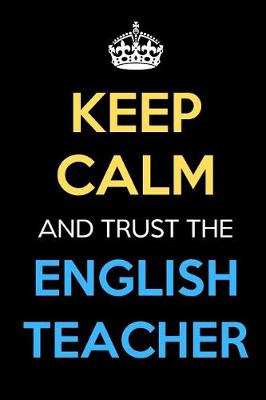 Book cover for Keep Calm And Trust The English Teacher