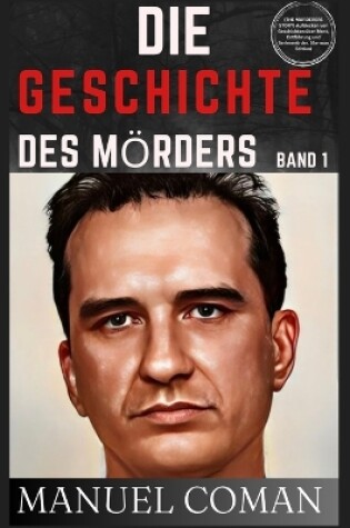 Cover of DIE GESCHICHTE DES M�RDERS Band 1