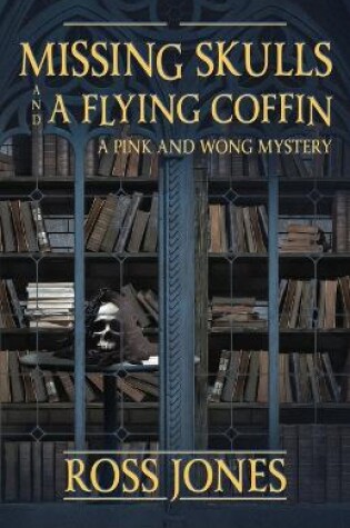 Cover of Missing Skulls and a Flying Coffin