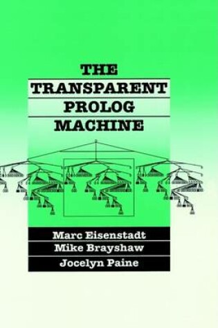 Cover of The Transparent Prolog Machine: Visualizing Logic Programs