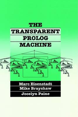 Book cover for The Transparent Prolog Machine: Visualizing Logic Programs