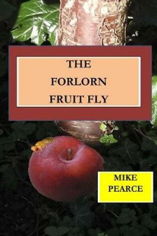 Cover of The Forlorn Fruit Fly
