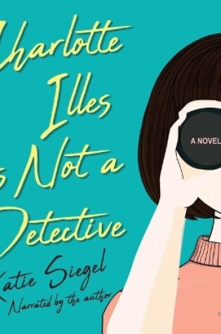 Cover of Charlotte Illes Is Not a Detective