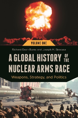 Cover of A Global History of the Nuclear Arms Race [2 volumes]