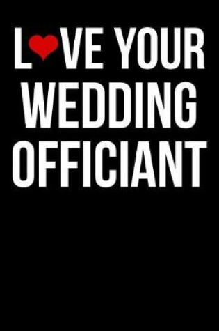 Cover of Love Your Wedding Officiant