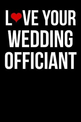 Book cover for Love Your Wedding Officiant