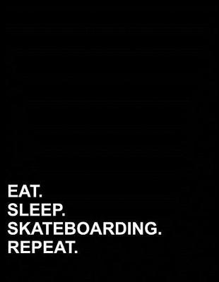 Book cover for Eat Sleep Skateboarding Repeat