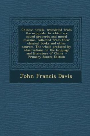 Cover of Chinese Novels, Translated from the Originals; To Which Are Added Proverbs and Moral Maxims, Collected from Their Classical Books and Other Sources. T