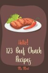 Book cover for Hello! 123 Beef Chuck Recipes