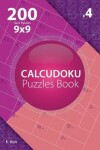 Book cover for Calcudoku - 200 Hard Puzzles 9x9 (Volume 4)