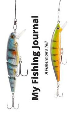 Cover of My Fishing Journal - A Fisherman's Tail