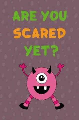 Cover of Are You Scared Yet?