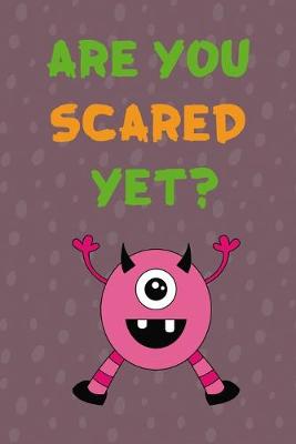 Book cover for Are You Scared Yet?