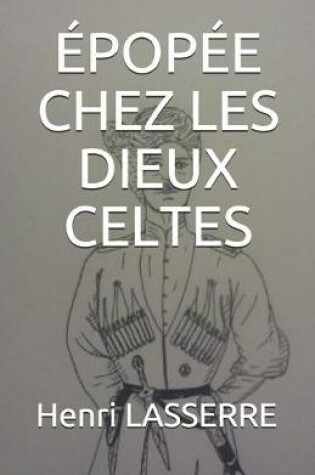 Cover of Épopée Chez Les Dieux Celtes