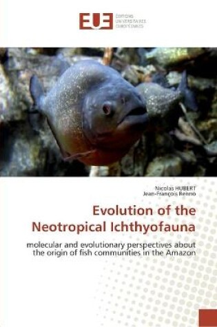 Cover of Evolution of the neotropical ichthyofauna