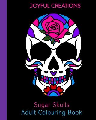 Book cover for Sugar Skulls Adult Colouring Book