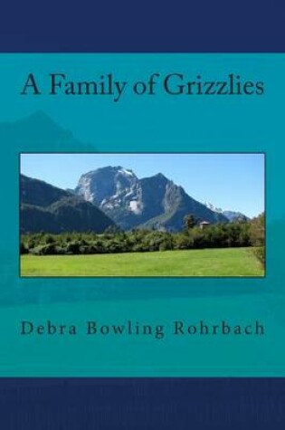 Cover of A Family of Grizzlies