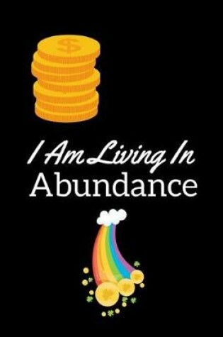 Cover of I Am Living In Abundance