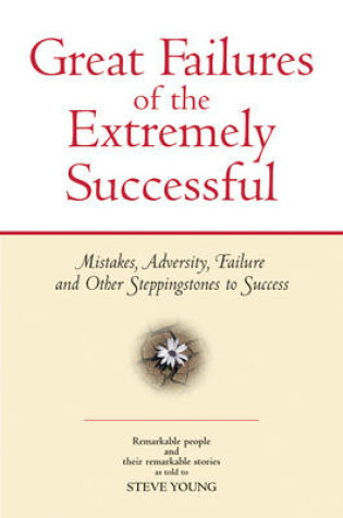 Cover of Great Failures of the Extremely Successful