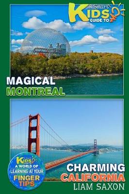 Book cover for A Smart Kids Guide to Magical Montreal and Charming California