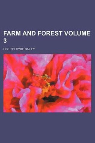 Cover of Farm and Forest Volume 3