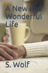 Book cover for A New and Wonderful Life