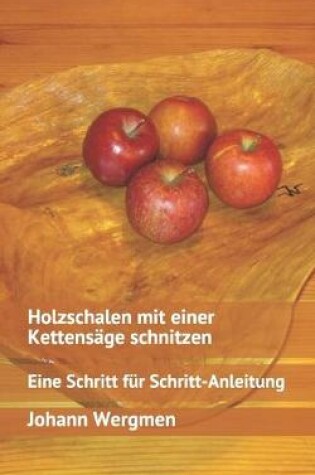 Cover of Holzschalen mit einer Kettensäge schnitzen