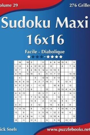 Cover of Sudoku Maxi 16x16 - Facile à Diabolique - Volume 29 - 276 Grilles