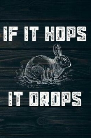 Cover of If It Hops It Drops