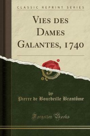 Cover of Vies Des Dames Galantes, 1740 (Classic Reprint)