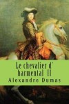 Book cover for Le chevalier d' harmental II