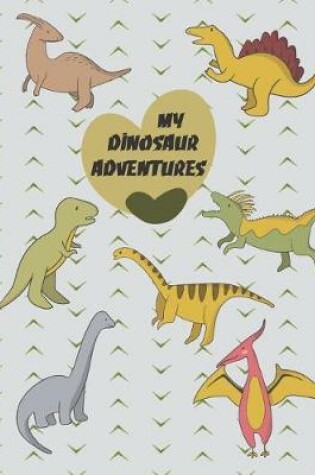 Cover of My Dinosaur Adventures