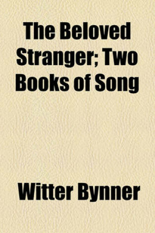 Cover of The Beloved Stranger; Two Books of Song