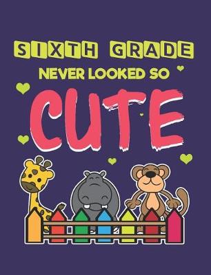 Book cover for Sixth Grade Never Looked So Cute