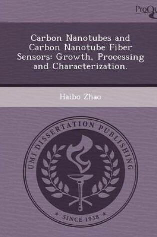 Cover of Carbon Nanotubes and Carbon Nanotube Fiber Sensors: Growth