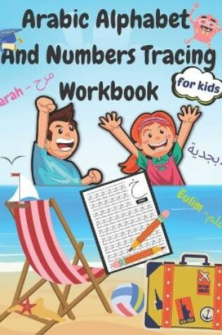 Cover of Arabic Alphabet and Numbers Tracing Workbook for kids